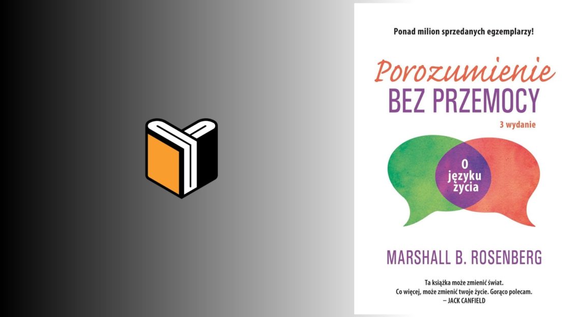 Recenzja - Porozumienie Bez Przemocy - Marshall Rossenberg